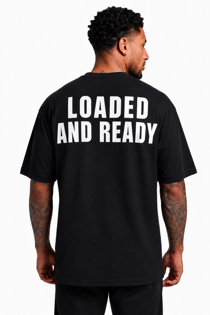 Oversized T Shirt - LOADED AND READY