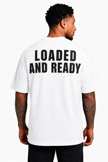 Oversized T Shirt - LOADED AND READY